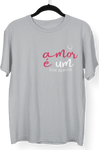 Camiseta O Amor é um dos Meios "Minimalista"