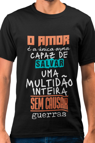 Camiseta O Amor é a Única Arma