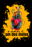 Camiseta O Amor é um dos Meios