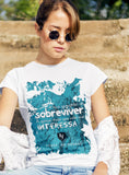 Faço questão de sobreviver - Baby look